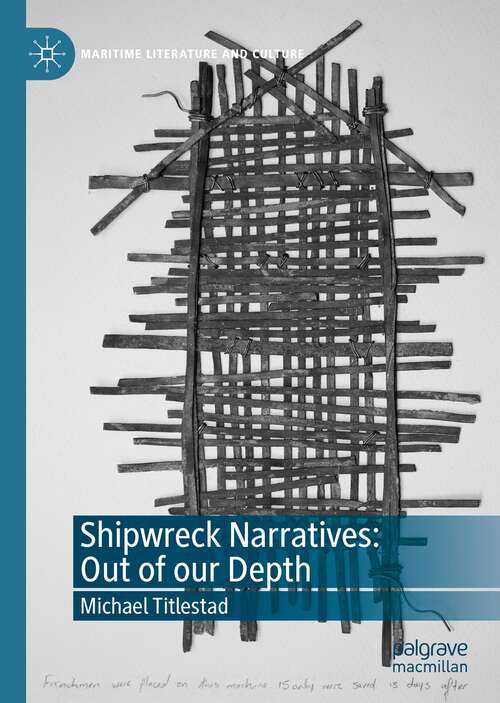 Book cover of Shipwreck Narratives: Out of our Depth (1st ed. 2021) (Maritime Literature and Culture)