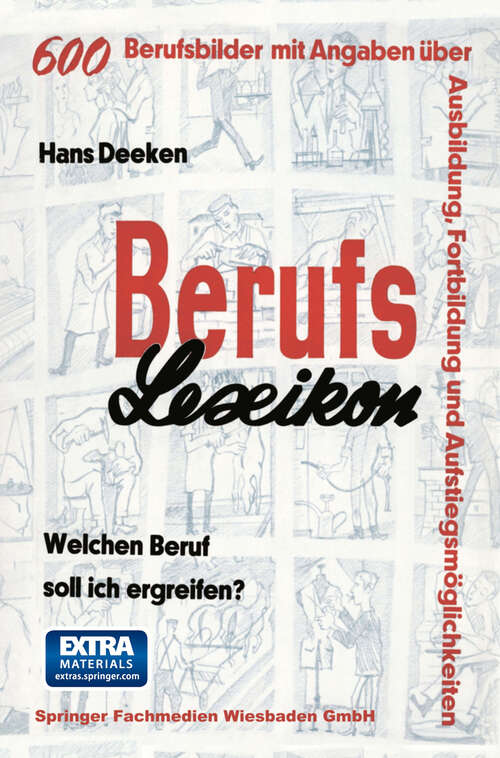 Book cover of Berufs — Lexikon: Welchen Beruf soll ich ergreifen? 600 Berufsbilder mit Angaben über Ausbildung, Fortbildung und Aufstiegsmöglichkeiten (1957)