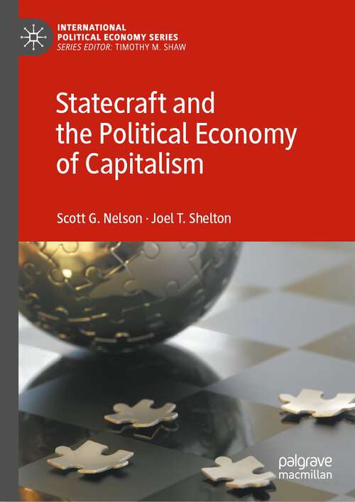 Book cover of Statecraft and the Political Economy of Capitalism (1st ed. 2023) (International Political Economy Series)