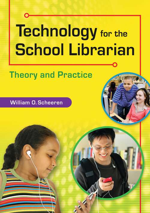 Book cover of Technology for the School Librarian: Theory and Practice