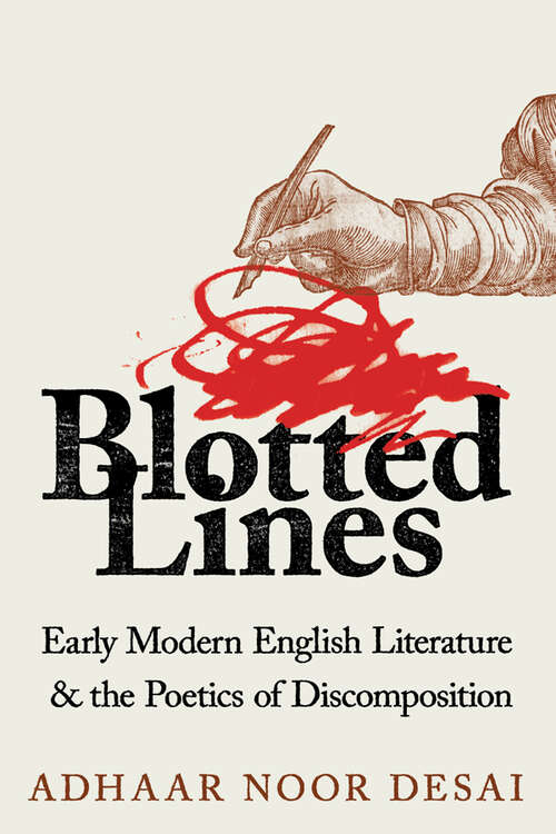 Book cover of Blotted Lines: Early Modern English Literature and the Poetics of Discomposition