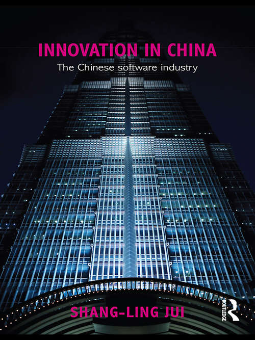 Book cover of Innovation in China: The Chinese Software Industry (Routledge Contemporary China Series)