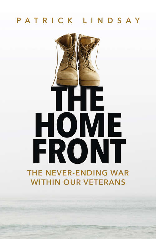 Book cover of The Home Front: The never-ending war within our veterans