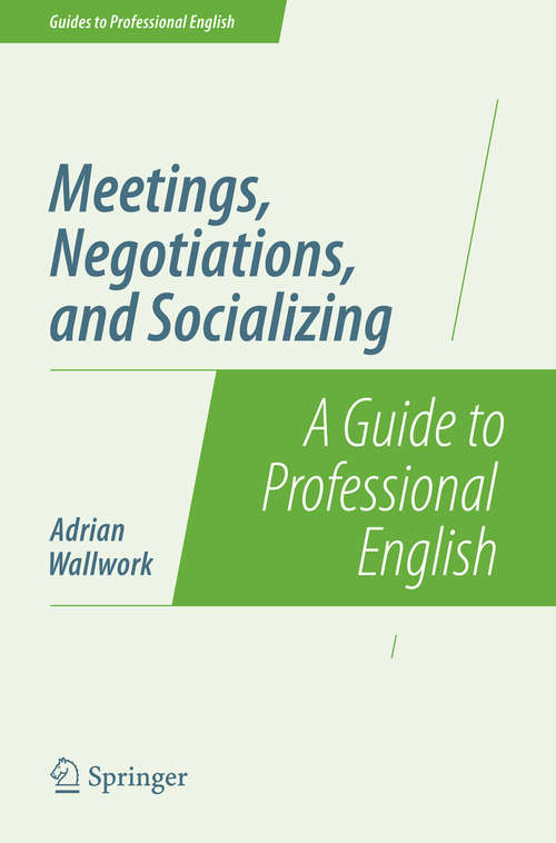 Book cover of Meetings, Negotiations, and Socializing: A Guide to Professional English (2014) (Guides to Professional English)