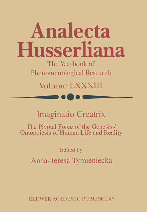 Book cover of Imaginatio Creatrix: The Pivotal Force of the Genesis/Ontopoiesis of Human Life and Reality (2000) (Analecta Husserliana #83)