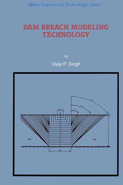 Book cover of Dam Breach Modeling Technology (1996) (Water Science and Technology Library #17)