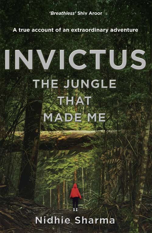 Book cover of Invictus: The Jungle That Made Me