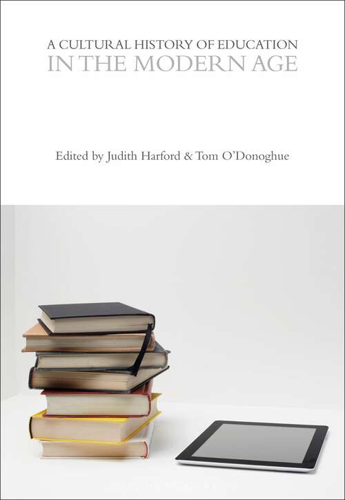 Book cover of A Cultural History of Education in the Modern Age (The Cultural Histories Series)