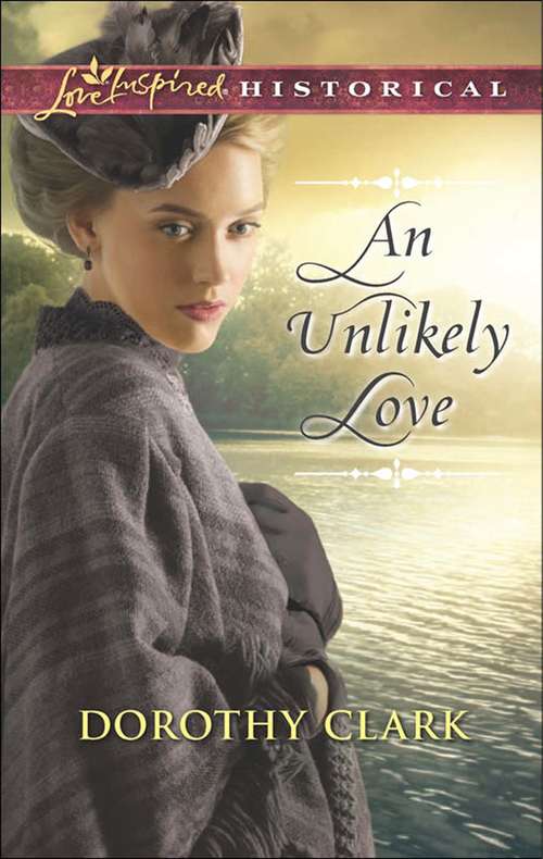 Book cover of An Unlikely Love: Wagon Train Reunion An Unlikely Love From Boss To Bridegroom The Doctor's Undoing (ePub First edition) (Mills And Boon Love Inspired Historical Ser.)