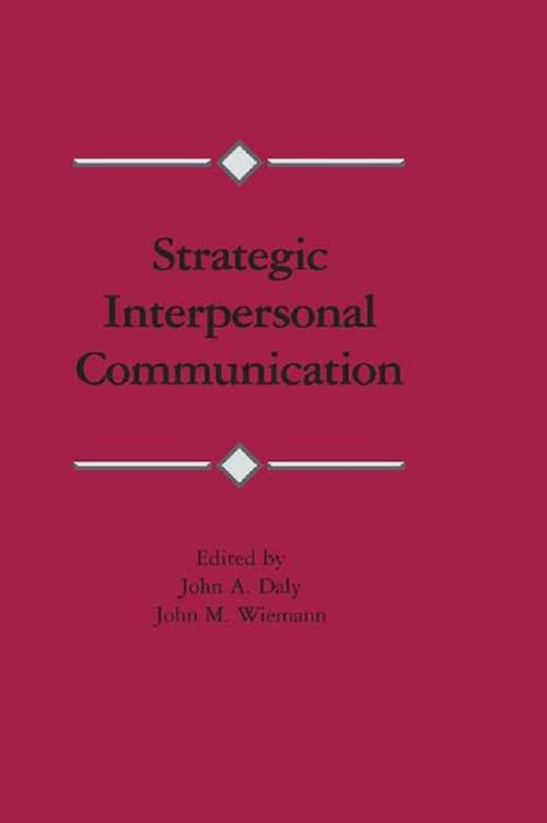 Book cover of Strategic Interpersonal Communication (Routledge Communication Series)