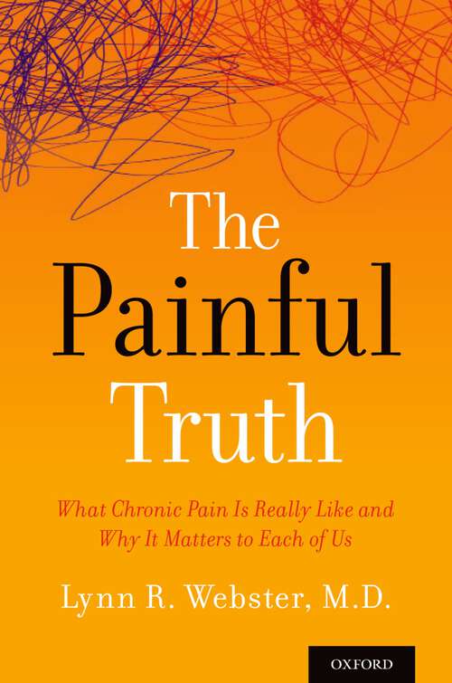 Book cover of The Painful Truth: What Chronic Pain Is Really Like and Why It Matters to Each of Us