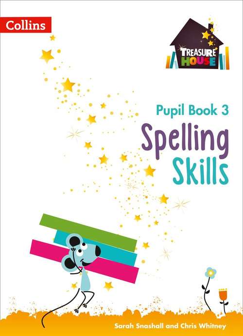 Book cover of Spelling Skills Pupil Book 3 (Treasure House) (PDF)