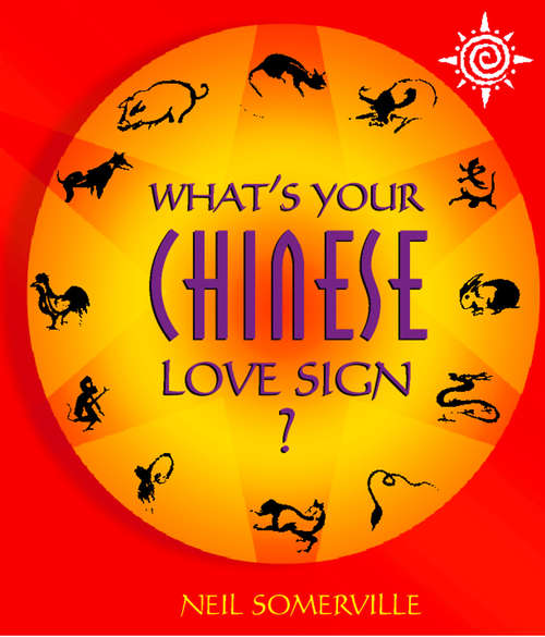 Book cover of What’s Your Chinese Love Sign? (ePub edition)