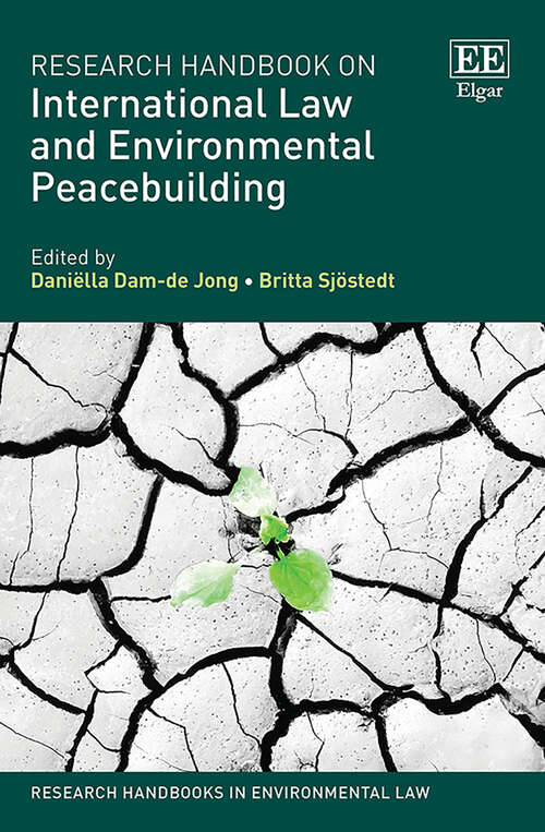 Book cover of Research Handbook on International Law and Environmental Peacebuilding (Research Handbooks in Environmental Law series)