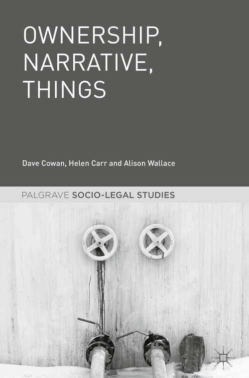 Book cover of Ownership, Narrative, Things (1st ed. 2018) (Palgrave Socio-Legal Studies)