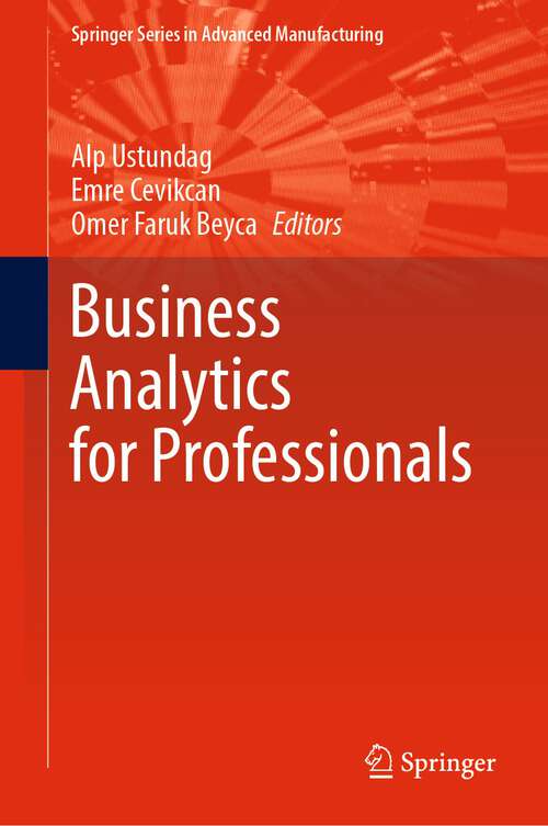 Book cover of Business Analytics for Professionals (1st ed. 2022) (Springer Series in Advanced Manufacturing)