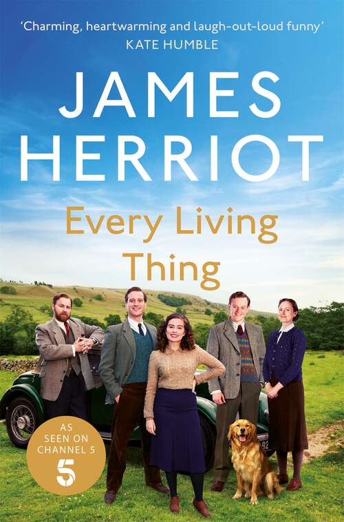 Book cover of Every Living Thing: The Classic Memoirs of a Yorkshire Country Vet (All Creatures Great And Small Ser. #5)