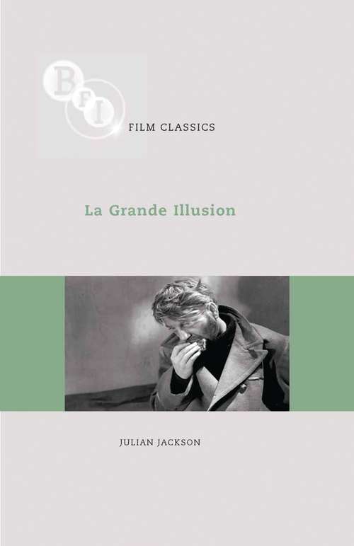 Book cover of La Grande Illusion (BFI Film Classics)
