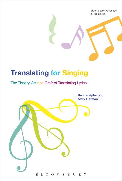 Book cover of Translating For Singing: The Theory, Art and Craft of Translating Lyrics (Bloomsbury Advances in Translation)