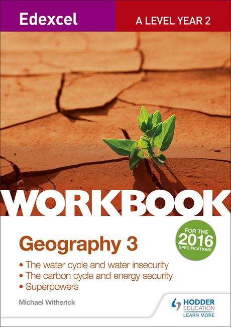 Book cover of Edexcel A Level Geography Workbook 3: Water cycle and water insecurity; Carbon cycle and energy security; Superpowers (PDF)