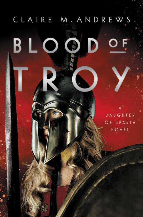 Book cover of Blood of Troy (Daughter of Sparta #2)