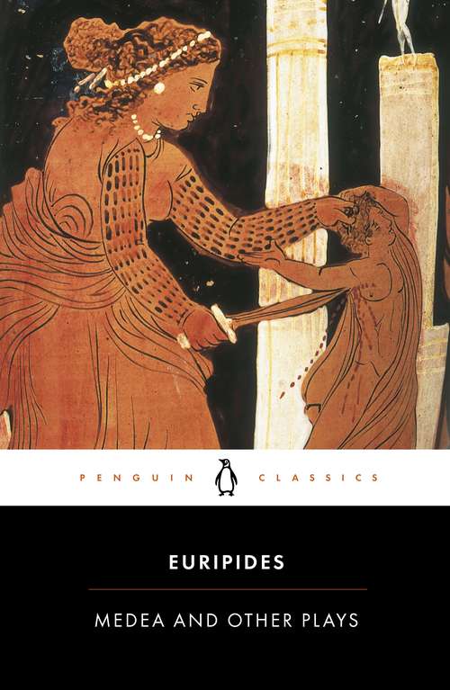 Book cover of Medea and Other Plays: Medea And Other Plays (World's Classics)