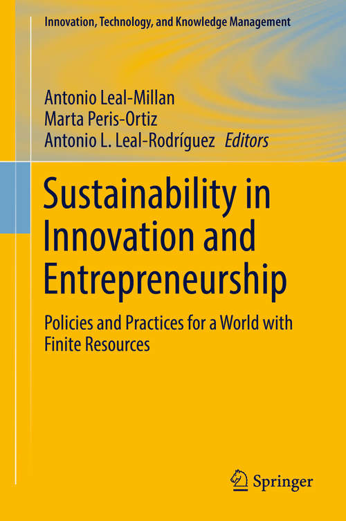 Book cover of Sustainability in Innovation and Entrepreneurship: Policies and Practices for a World with Finite Resources (Innovation, Technology, and Knowledge Management)
