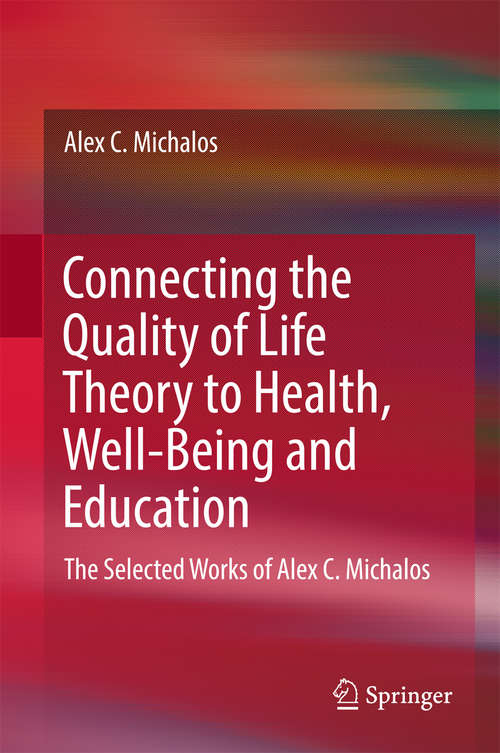 Book cover of Connecting the Quality of Life Theory to Health, Well-being and Education: The Selected Works of Alex C. Michalos