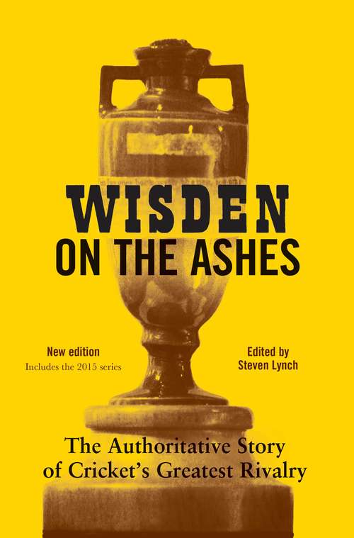 Book cover of Wisden on the Ashes: The Authoritative Story of Cricket's Greatest Rivalry