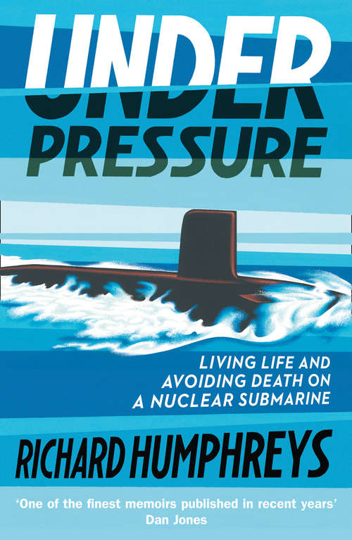 Book cover of Under Pressure: Life On A Submarine (ePub edition)