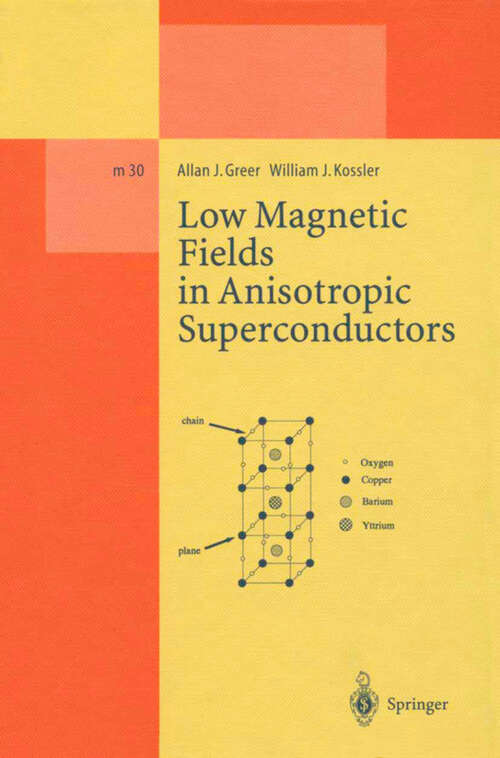 Book cover of Low Magnetic Fields in Anisotropic Superconductors (1995) (Lecture Notes in Physics Monographs #30)