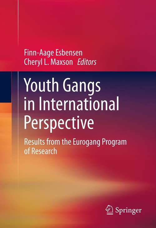 Book cover of Youth Gangs in International Perspective: Results from the Eurogang Program of Research (2012)