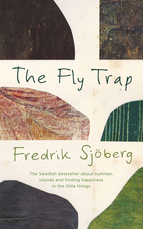 Book cover of The Fly Trap: A Book about Summer, Islands and the Freedom of Limits