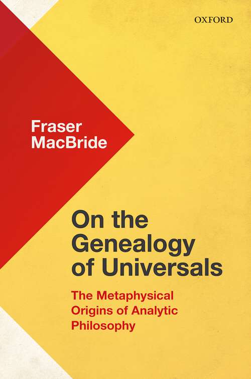 Book cover of On the Genealogy of Universals: The Metaphysical Origins of Analytic Philosophy