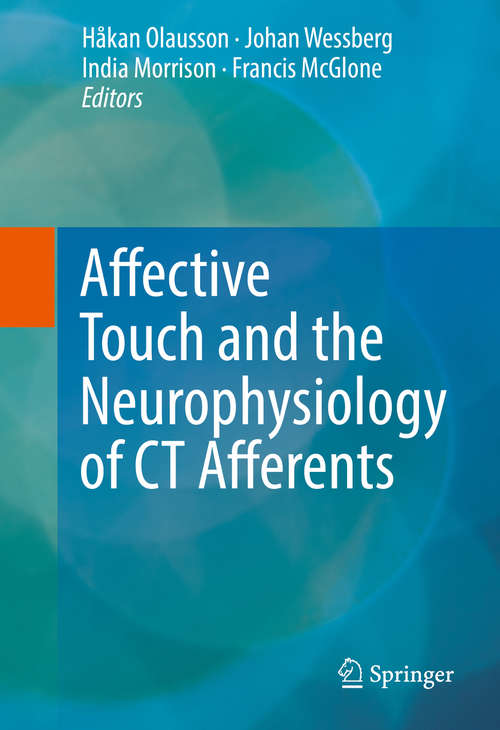 Book cover of Affective Touch and the Neurophysiology of CT Afferents (1st ed. 2016)