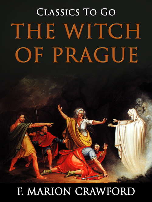 Book cover of The Witch of Prague: A Fantastic Tale (Classics To Go)