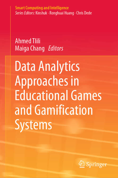 Book cover of Data Analytics Approaches in Educational Games and Gamification Systems (1st ed. 2019) (Smart Computing and Intelligence)