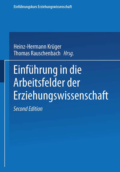 Book cover of Einführung in die Arbeitsfelder der Erziehungswissenschaft (2. Aufl. 1997) (Einführungskurs Erziehungswissenschaften #4)