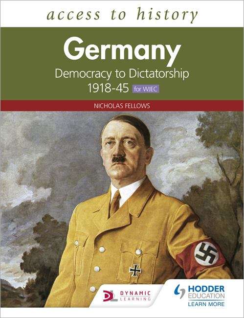 Book cover of Access to History: Germany: Democracy to Dictatorship c.1918-1945 for WJEC