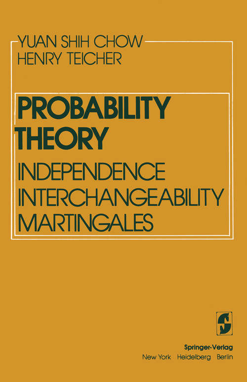 Book cover of Probability Theory: Independence Interchangeability Martingales (1978)
