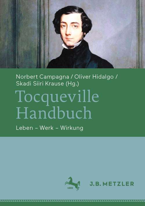 Book cover of Tocqueville-Handbuch: Leben – Werk – Wirkung (1. Aufl. 2021)