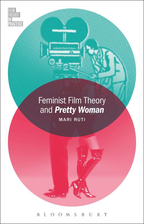 Book cover of Feminist Film Theory and Pretty Woman (Film Theory in Practice)