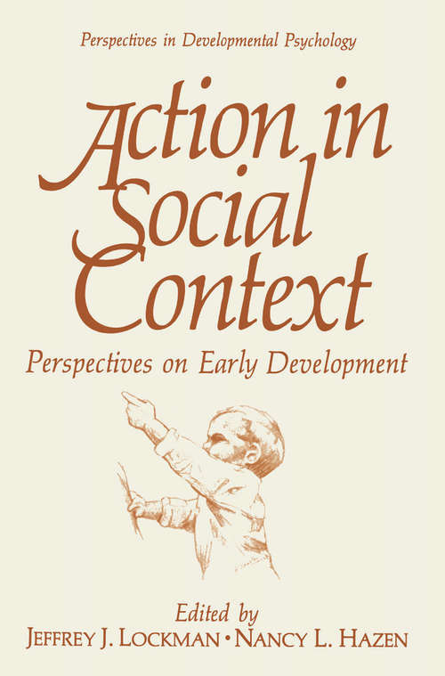 Book cover of Action in Social Context: Perspectives on Early Development (1989) (Perspectives in Developmental Psychology)