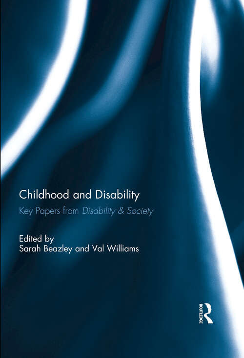 Book cover of Childhood and Disability: Key papers from Disability & Society