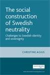 Book cover of The social construction of Swedish neutrality: Challenges to Swedish identity and sovereignty (PDF) (New Approaches to Conflict Analysis)