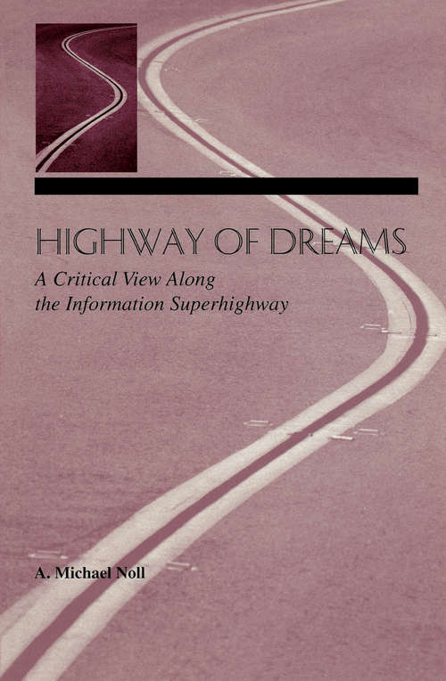 Book cover of Highway of Dreams: A Critical View Along the Information Superhighway (LEA Telecommunications Series)