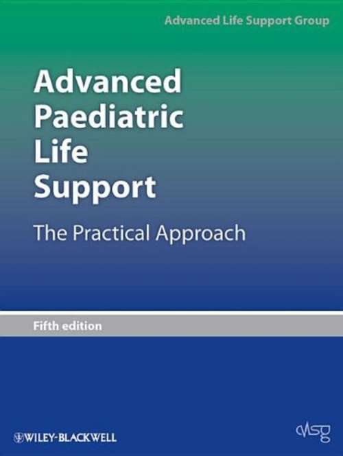Book cover of Advanced Paediatric Life Support: The Practical Approach (5)