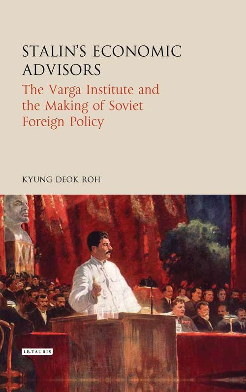 Book cover of Stalin's Economic Advisors: The Varga Institute and the Making of Soviet Foreign Policy