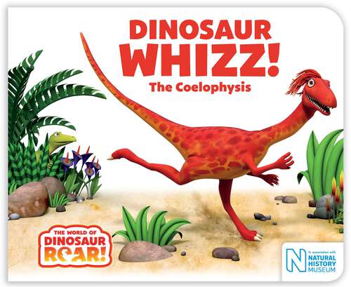Book cover of Dinosaur Whizz! The Coelophysis (The World of Dinosaur Roar! #8)