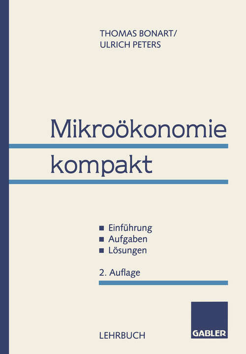 Book cover of Mikroökonomie kompakt: ? Einführung ? Aufgaben ? Lösungen (2. Aufl. 1998)